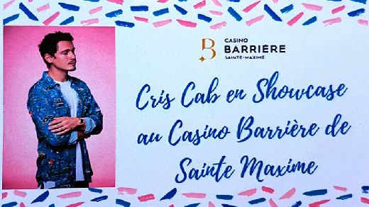 CRIS CAB AU CASINO  BARRIERE DE SAINTE-MAXIME